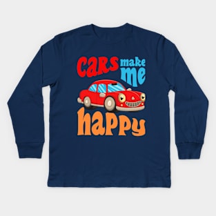 Cars Make Me Happy Kids Long Sleeve T-Shirt